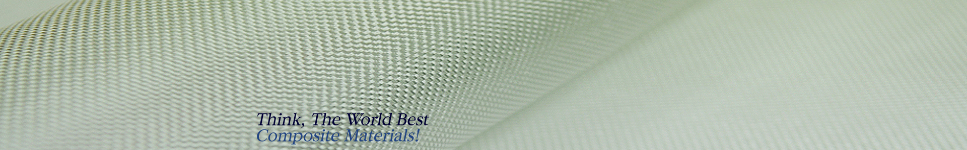 Think, The World Best Composite Materials!